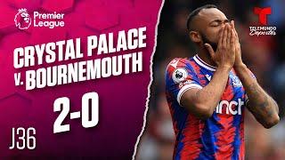 Highlights & Goals | Crystal Palace v. Bournemouth 2-0 | Premier League | Telemundo Deportes