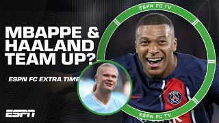 Could Kylian Mbappe team up with Erling Haaland with Manchester City? | ESPN FC Extra Time