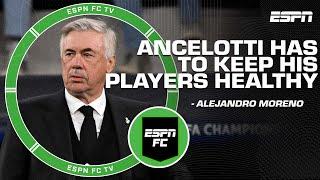Alejandro Moreno's priority for Carlo Ancelotti: Keep your players healthy! | ESPN FC