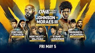 [Live In HD] ONE Fight Night 10: Johnson vs. Moraes III