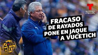 El fracaso de Rayados de Monterrey pone en jaque a Víctor Manuel Vucetich | Telemundo Deportes