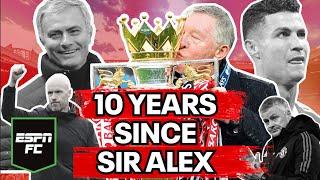 Man United's wild ride in 10 years since Sir Alex Ferguson! ‘This was a DISASTER!’ | ESPN FC