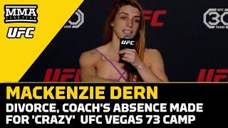 Mackenzie Dern: Divorce, Coach's Absence Made For 'Crazy' Camp | UFC Vegas 73 | MMA Fighting