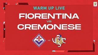 LIVE | Warm up | Fiorentina-Cremonese | Coppa Italia Frecciarossa 2022/23