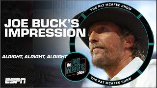 Joe Buck breaks out his Matthew McConaughey impression | The Pat McAfee Show
