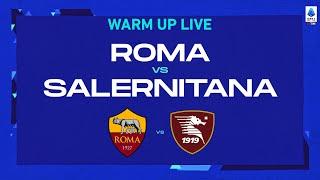 LIVE | Warm up | Roma-Salernitana | Serie A TIM 2022/23