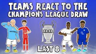 TEAMS REACT - Champions League Quarter Final Draw 22/23
