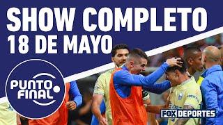 América ganó por la mínima en casa de Chivas! | Punto Final 18 de mayo | Show Completo