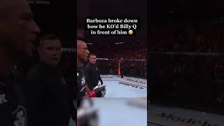 Barboza explained to Billy Q how he knocked him out