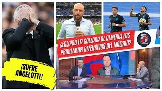 REAL MADRID goleó al ALMERÍA pero dejó claro problemas en defensa. Ancelotti sufre | Fuera de Juego