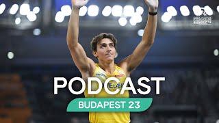 Budapest Podcast - Day 8  | World Athletics Championships Budapest 23
