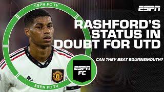 Can Manchester United beat Bournemouth without Marcus Rashford? | ESPN FC