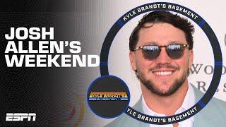 Did anyone have a better weekend than Josh Allen? | Kyle Brandt's Basement
