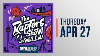 The Raptors Show With Will Lou - April 27
