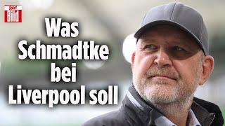 True or not true: Jörg Schmadtke in Gesprächen mit dem FC Liverpool | Englische Woche