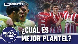 Tiene mejores jugadores Chivas que América?: Punto Final