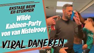 Van Nistelrooy feiert wilde Kabinen-Party | Viral daneben