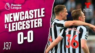 Highlights & Goals | Newcastle v. Leicester City 0-0 | Premier League | Telemundo Deportes