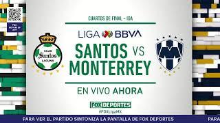 Santos vs Monterrey | Cuartos de Final Liga MX | FOX Deportes Radio