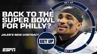 Back to the Super Bowl for the Eagles?! How Jalen Hurts' deal impacts Philly's expectations | Get Up