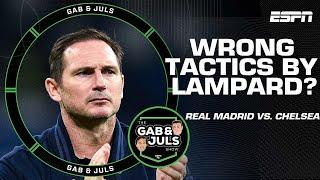 ‘VERY DISAPPOINTED by Chelsea!’ Can Lampard be blamed for the defeat vs. Real Madrid? | ESPN FC