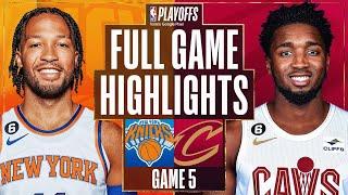 #5 KNICKS at #4 CAVALIERS | FULL GAME 5 HIGHLIGHTS | April 26, 2023