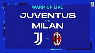 LIVE | Warm up | Juventus-Milan | Serie A TIM 2022/23