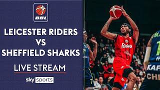 LIVE BBL! Leicester Riders vs Sheffield Sharks  | British Basketball League