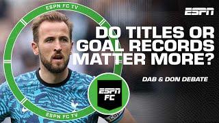 Dan & Don get riled up debating if Harry Kane should focus on goal record or hardware | ESPN FC