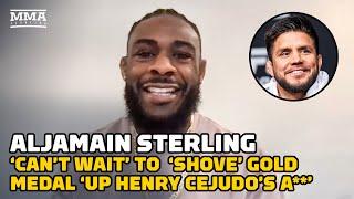 Aljamain Sterling Can't Wait to 'Take that Gold Medal and Shove It Up Henry Cejudo's A**'