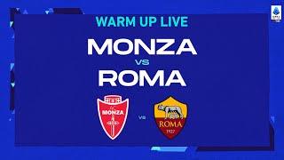 LIVE | Warm up | Monza-Roma | Serie A TIM 2022/23