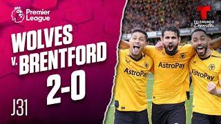 Highlights & Goals | Wolverhampton v. Brentford 2-0 | Premier League | Telemundo Deportes