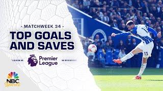 Top Premier League goals and saves from Matchweek 34 (2022-23) | NBC Sports
