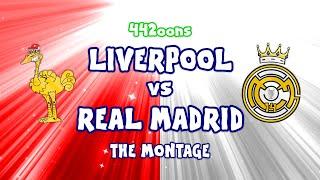 Liverpool vs Real Madrid: 442oons Montage (Champions League 2023)