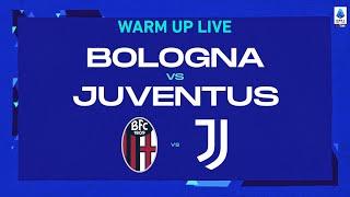 LIVE | Warm up | Bologna-Juventus | Serie A TIM 2022/23