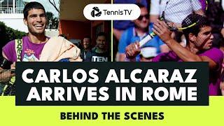 Carlos Alcaraz Arrives For First Day In Rome! | Behind The Scenes