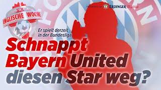 True or not true: Bayern will United einen Bundesliga-Star wegschnappen | Englische Woche