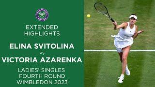 Elina Svitolina vs Victoria Azarenka | Fourth Round Extended Highlights | Wimbledon 2023